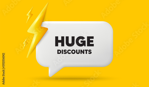 Huge Discounts tag. 3d speech bubble banner with power energy. Special offer price sign. Advertising Sale symbol. Huge discounts chat speech message. 3d offer talk box. Vector