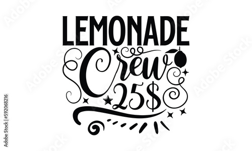 Lemonade Crew 25$- Lemonde Svg Design, Hand Drawn Lettering Phrase, Calligraphy Vector, Illustration For Prints On T-Shirt Bags, Banner, Cards, Eps 10. photo