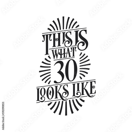 This is what 30 looks like, 30th birthday quote design