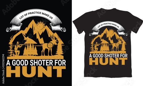 LOT OF PRACTICE MAKE US A GOOD SHOTER FOR HUNT-HUNTING T-SHIRT DESIGN GRAPHIC photo