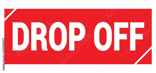 DROP OFF text written on red stamp sign.