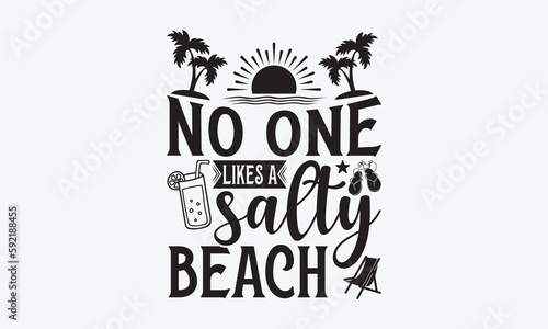 No one likes a salty beach - Summer SVG Design, Hand drawn vintage illustration with lettering and decoration elements, used for prints on bags, poster, banner,  pillows.