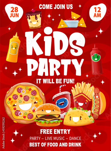 Kids party flyer with funny cartoon takeaway fast food characters, vector entertianment event poster. Kids party invitation and entry flyer with cheerful pizza, cheeseburger, potato fries and hot dog