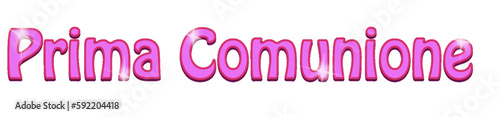 Prima Comunione - First Communion written in Italian - pink color - ideal for posters, e-mails, presentations, advertising, billboards, banners, postcards, tickets, logos, engravings, slides, tags,