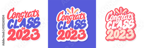 Congrats Class of 2023. Congratulations Vector lettering banners.