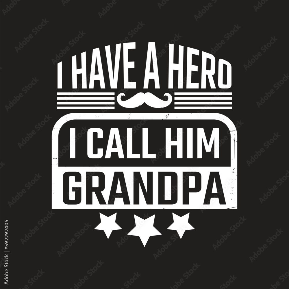 I have a hero i call him grandpa - dad t shirt design. I have a hero i call him grandpa - dad t shirt design.