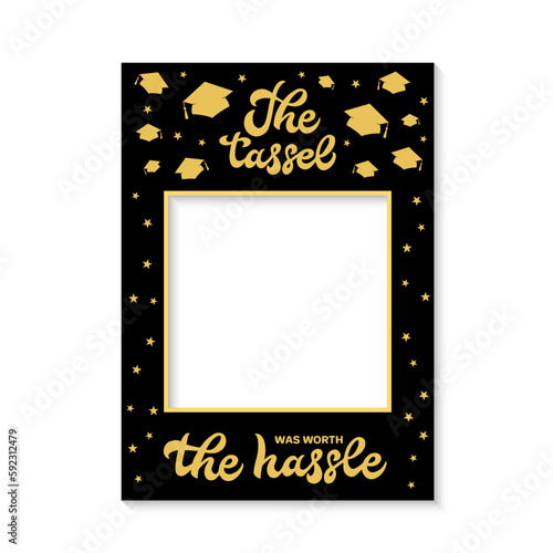 The tassel was worth the hassle photo booth frame graduation cap isolated on white. Graduation party photobooth props. Grad celebration selfie frame.  Vector template