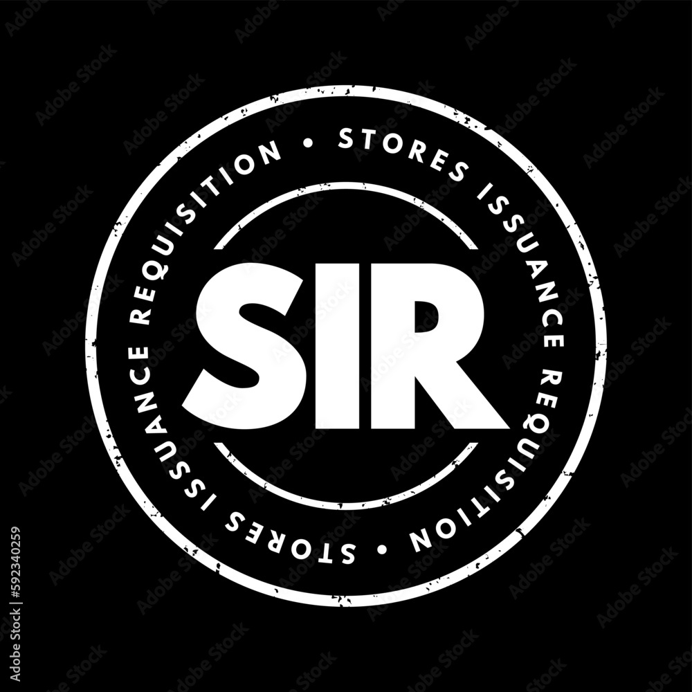 SIR - Stores Issuance Requisition acronym text stamp, business concept background