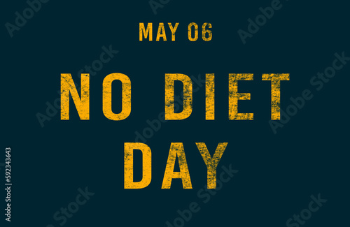 Happy No Diet Day, May 06. Calendar of May Text Effect, design