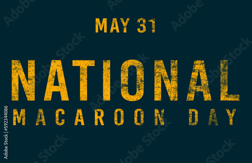 Happy National Macaroon Day, May 31. Calendar of May Text Effect, design