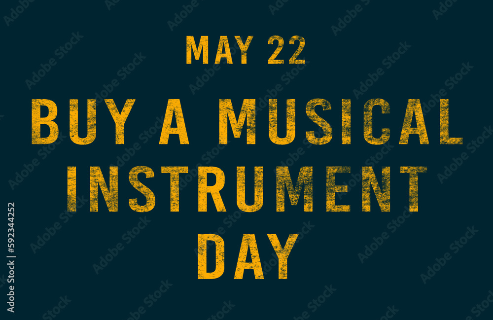 Happy Buy a Musical Instrument Day, May 22. Calendar of May Text Effect, design Happy Buy a Musical Instrument Day, May 22. Calendar of May Text Effect, design