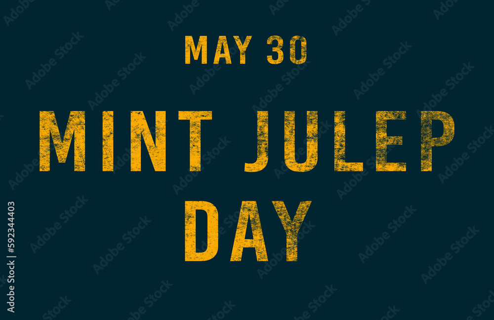 Happy Mint Julep Day, May 30. Calendar of May Text Effect, design Happy Mint Julep Day, May 30. Calendar of May Text Effect, design