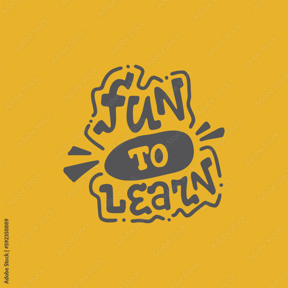 Fototapeta premium Fun To Learn. Handwritten vector lettering. Unique hand drawn nursery poster. Cute phrases. Ink brush calligraphy. Scandinavian nordic style quote. Poster design, t-shirt print. Illustration art