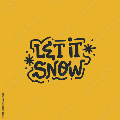 Let It Snow. Handwritten vector lettering. Unique hand drawn nursery poster. Cute phrases. Ink brush calligraphy. Scandinavian nordic style quote. Poster design, t-shirt print. Illustration art photo