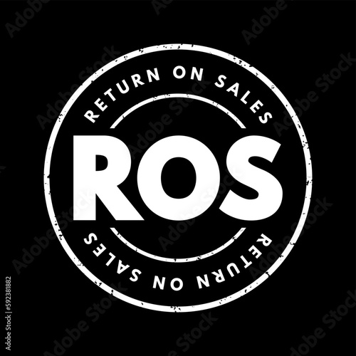 ROS Return On Sales - measure of how efficiently a company turns sales into profits, acronym text stamp