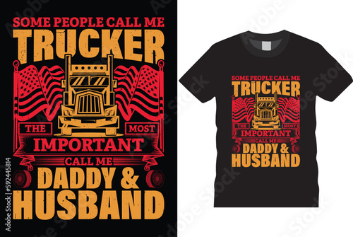 Best t shirt American trucker daddy & husband unique truck driver t shirt design template. Funny typography grunge vectors American flag custom truck illustration trucker t shirt ready for all prints.