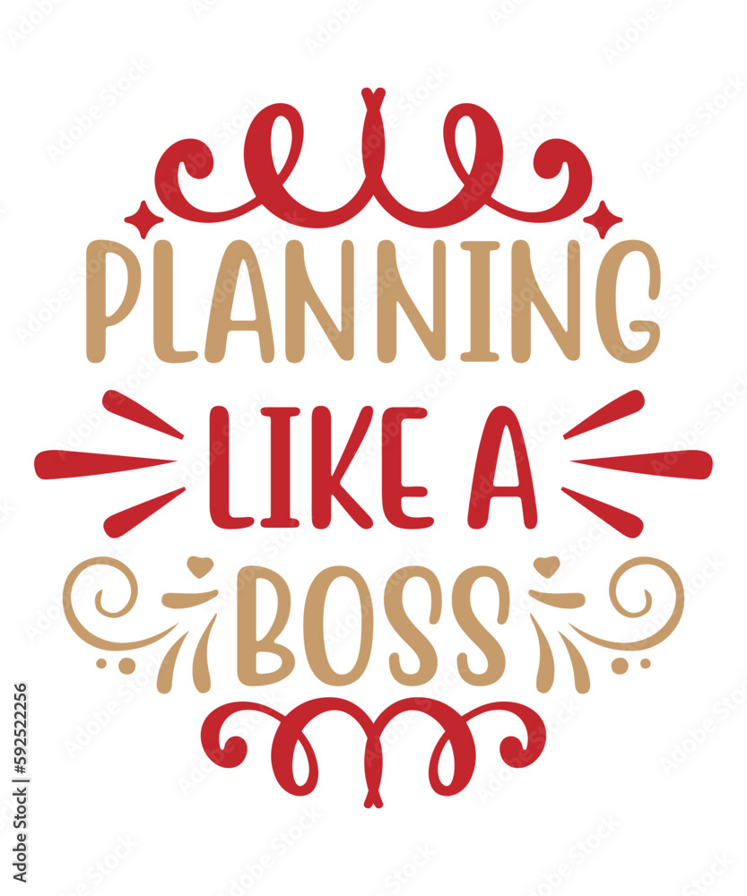 Planning like a boss Shirt print template, typography design for shirt, mug, iron, glass, sticker, hoodie, pillow, phone case, etc, perfect design of mothers day fathers day valentine day