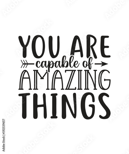 You are capable of amazing things. motivational quote svg typography. For banners, poster, t-shirts, tote bags, cards, frame artwork, phone cases, bags, mugs, stickers, print, etc
