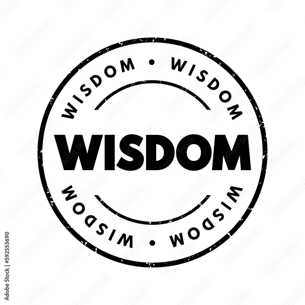 Wisdom - ability to contemplate and act using knowledge, experience, understanding, common sense and insight, text concept stamp