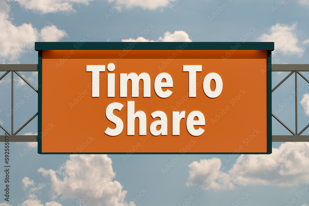 Time to share, road sign. Highway board with blue sky and clouds. Text ...