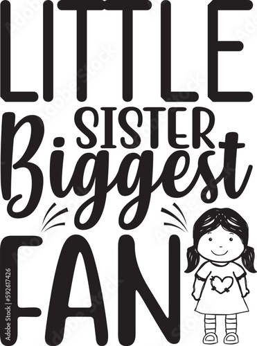 Little Sister Biggest Fan typography tshirt and SVG Designs for Clothing and Accessories