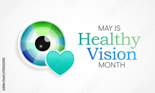 Healthy Vision month is observed every year in May. Taking care of your eyes can be a priority just like eating healthy and physical activity. it can help keep you safe each day. Vector illustration