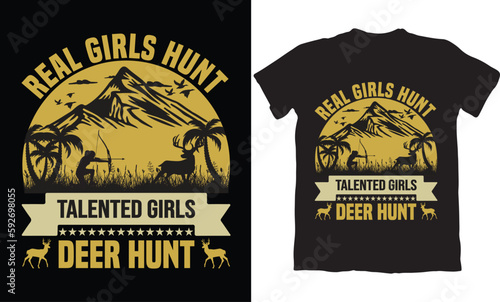 REAL GRILS HUNT TALENTED GIRLS DEER HUNT-HUNTING T-SHIRT DESIGN GRAPHIC