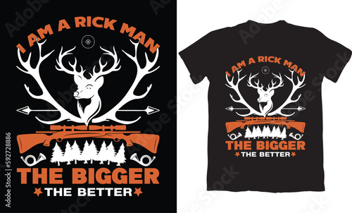 I AM A RICK MAN THE BIGGER THE BETTER-HUNTING T-SHIRT DESIGN GRAPHIC