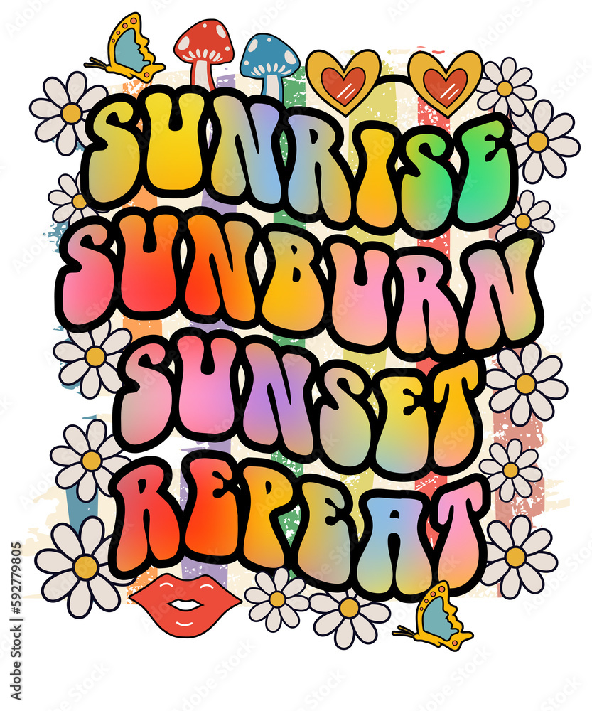 Sunrise Sunburn Sunset Repeat, Hippie Retro Boho Summer Sublimation