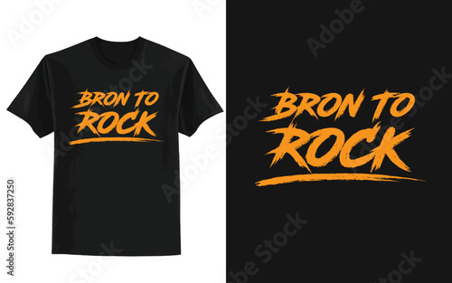 bron to rock t shirt design photo