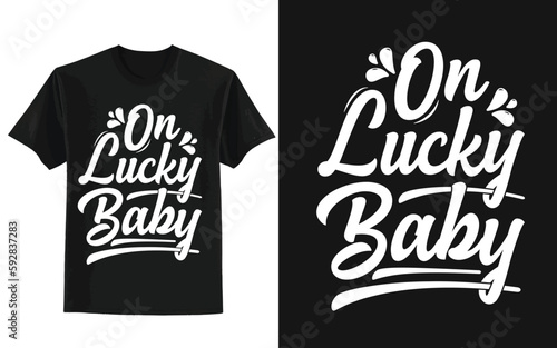 on lucky baby t shirt design concept photo