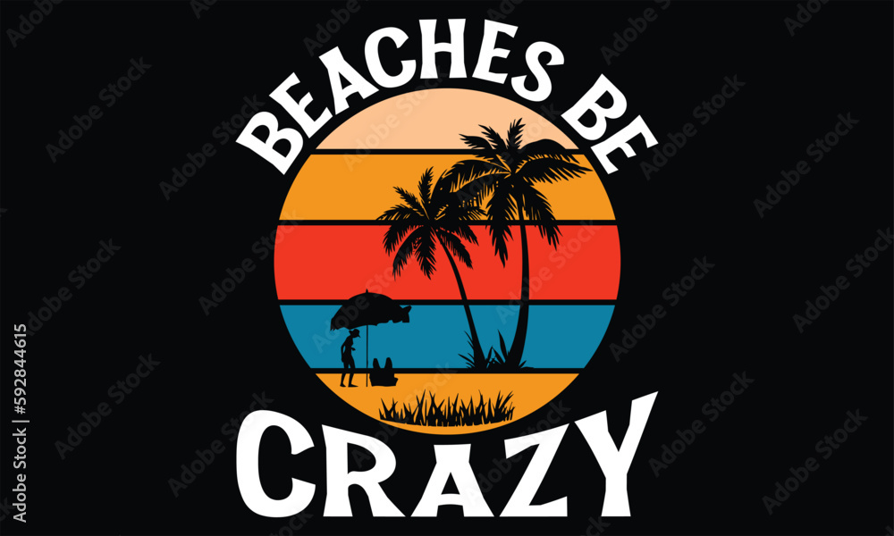 Beaches be crazy - Summer T Shirt Design, Hand drawn lettering and calligraphy, Cutting Cricut and Silhouette, svg file, poster, banner, flyer and mug.