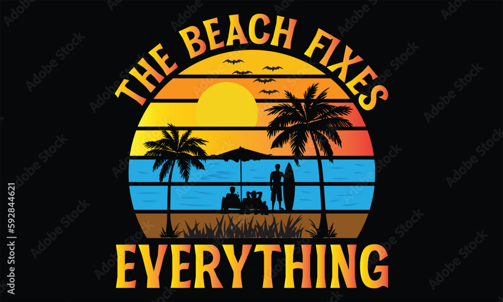 The beach fixes everything  - Summer T Shirt Design, Hand drawn lettering and calligraphy, Cutting Cricut and Silhouette, svg file, poster, banner, flyer and mug.