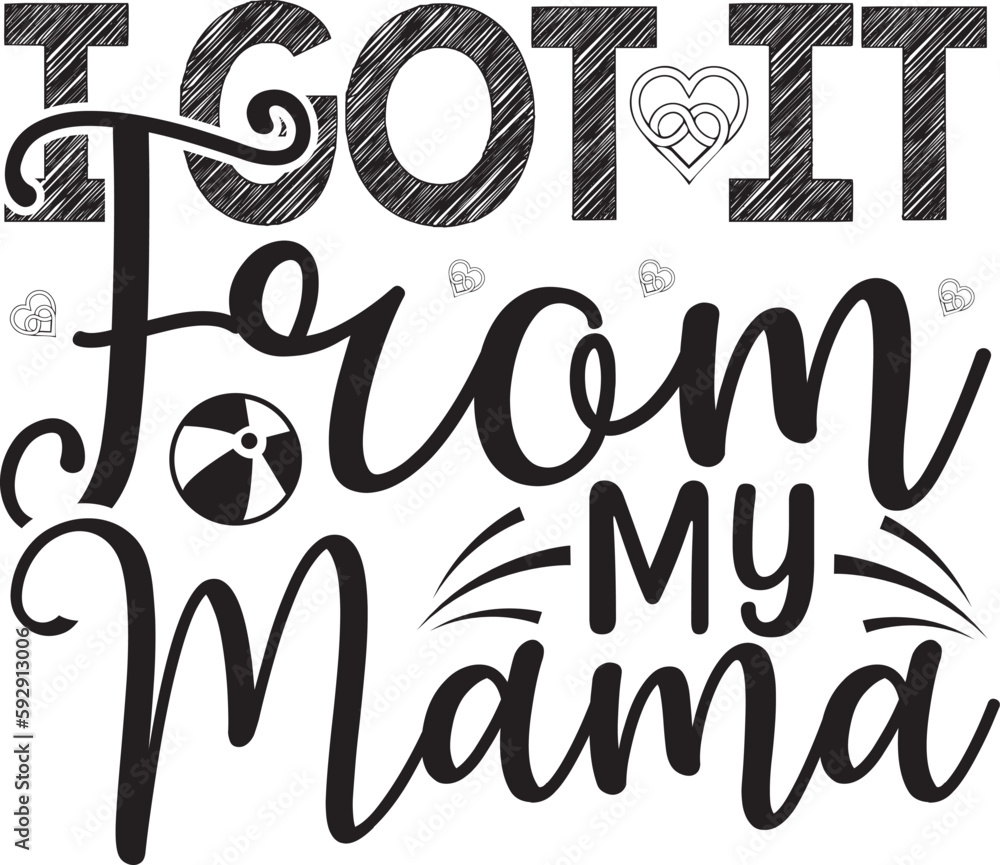 I Got It From My Mama typography tshirt and SVG Designs for Clothing and Accessories