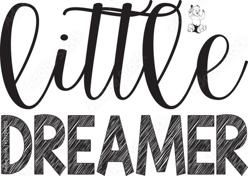 Little Dreamer typography tshirt and SVG Designs for Clothing and Accessories