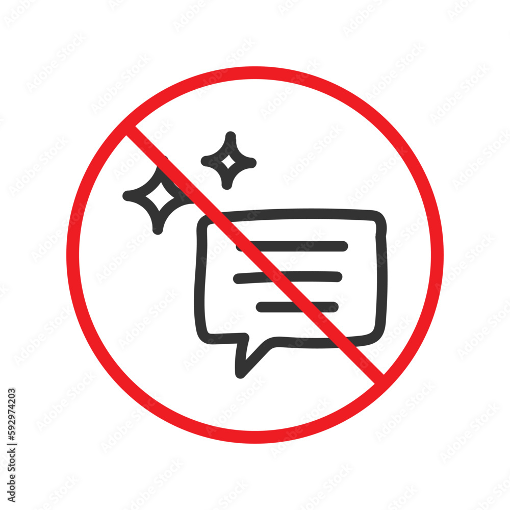 Forbidden Prohibited Warning, caution, attention, restriction label danger. No Bubble chat vector icon. Do not use Chat flat sign design. SMS chat symbol pictogram. Stop chatting Forbidden Prohibited Warning, caution, attention, restriction label danger. No Bubble chat vector icon. Do not use Chat flat sign design. SMS chat symbol pictogram. Stop chatting