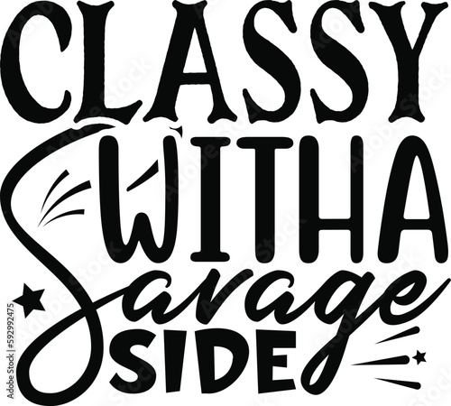 Classy With a Savage Side typography tshirt and SVG Designs for Clothing and Accessories