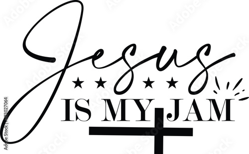 Jesus Is My Jam