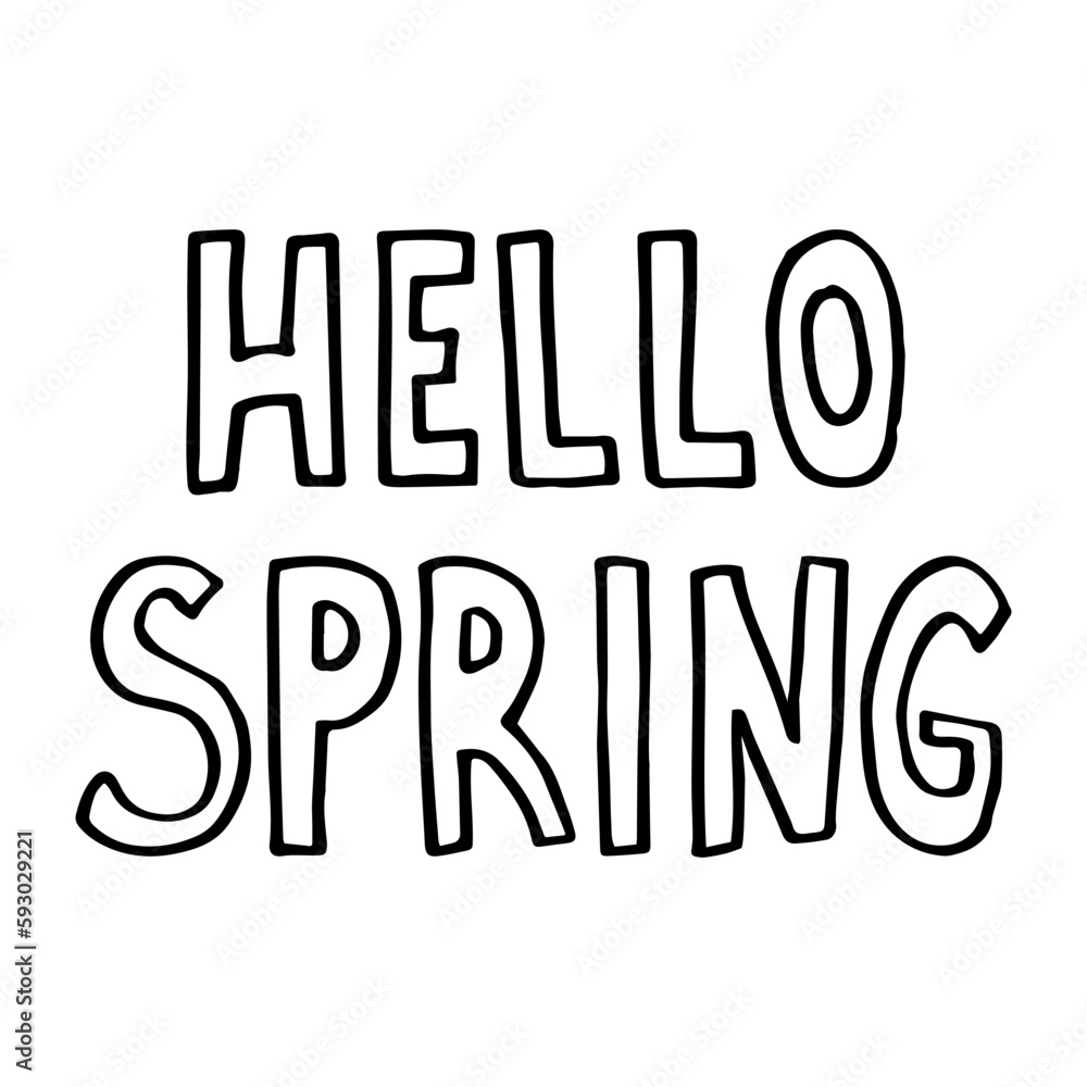 Hand-drawn lettering Hello spring. Doodle style. Vector illustration isolated on white Hand-drawn lettering Hello spring. Doodle style. Vector illustration isolated on white