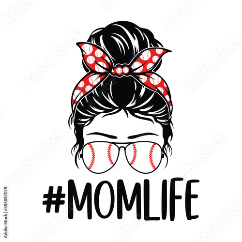 Mom Life Messy Bun Shirt, Mama, Mom, Mom Life Shirt, Messy Bun Hair Vector, Baseball Messy Bun Shirt Print Template