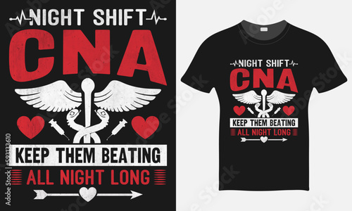 Ngith Shift CNA Keep Them Beating All Night Long  - Nurse Vector Tshirt - Nurse T-shirt Design Template - Print