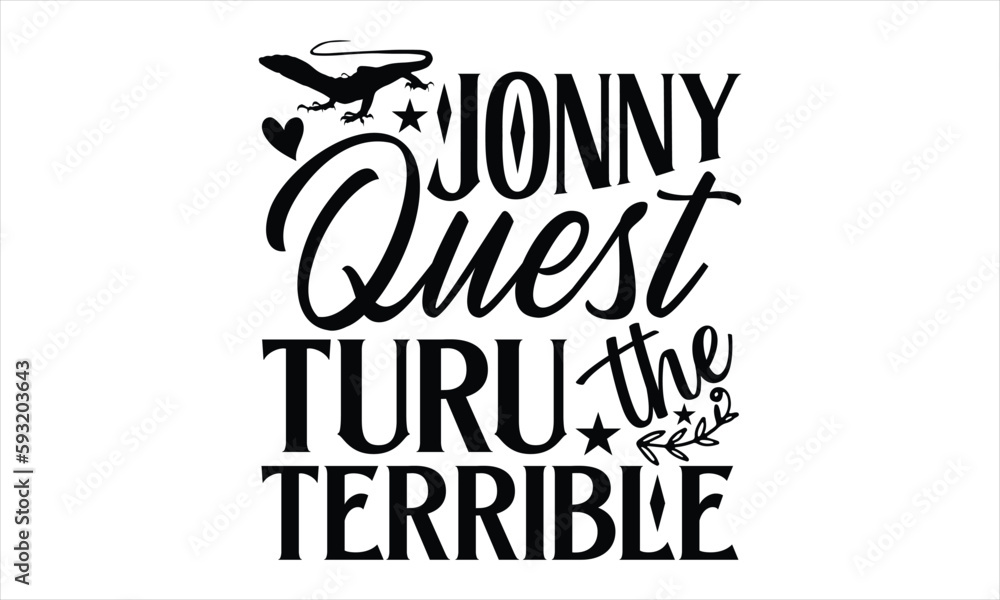 jonny quest turu the terrible- Reptiles T-shirt Design, lettering poster quotes, inspiration lettering typography design, handwritten lettering phrase, svg, eps