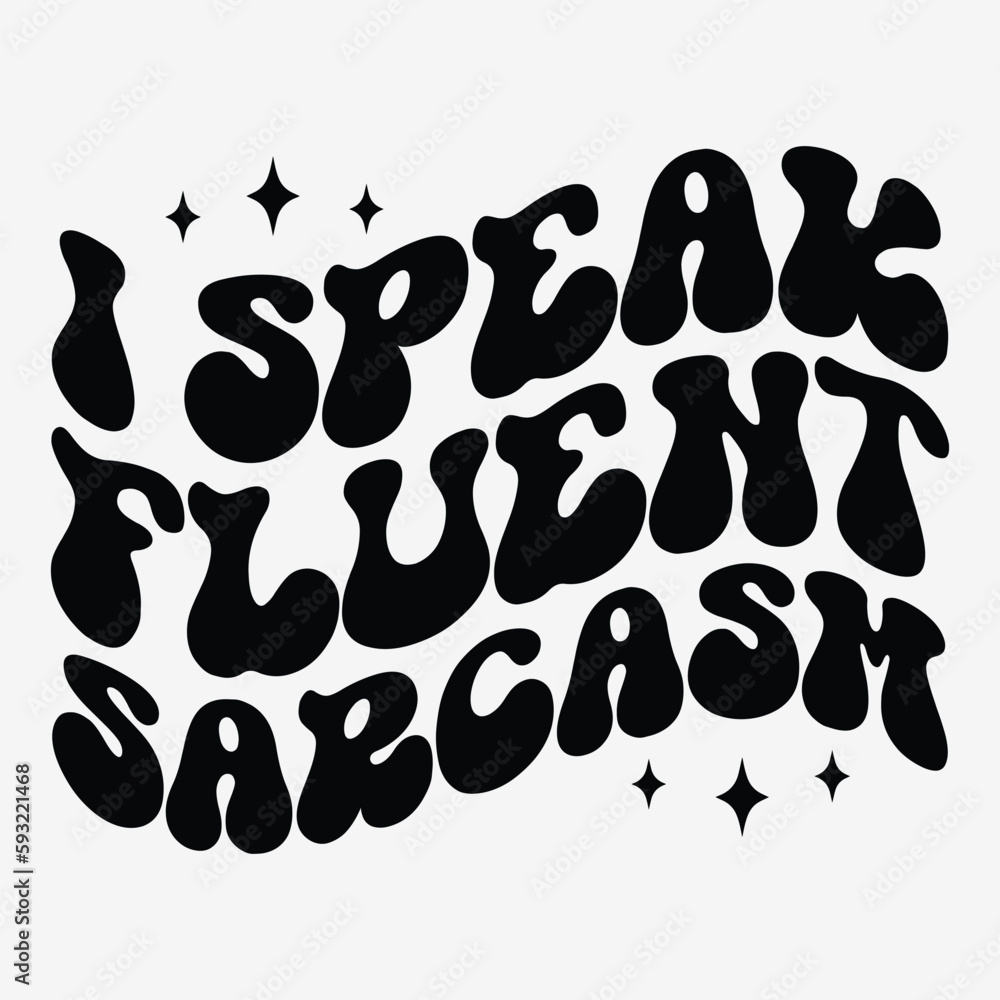 I speak fluent sarcasm SVG I speak fluent sarcasm SVG