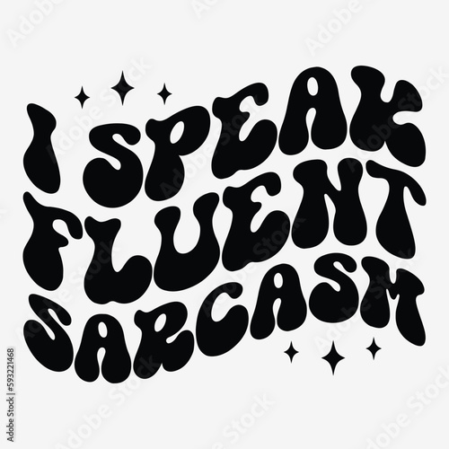 I speak fluent sarcasm SVG
