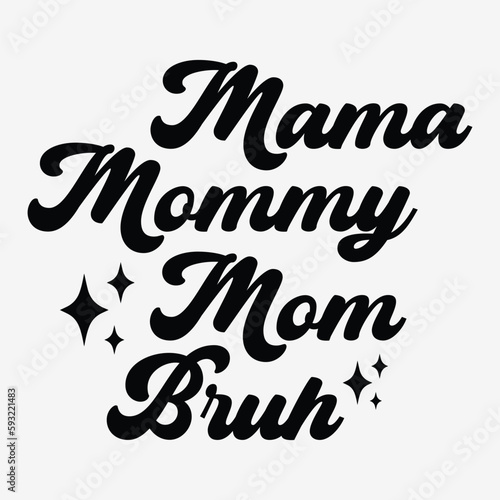Mama mommy mom bruh SVG