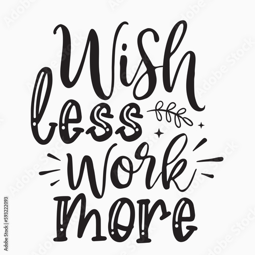 Wish less work more SVG