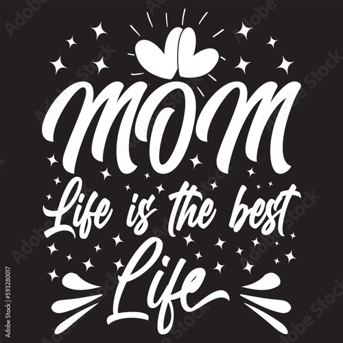 MOM LIFE IS THE BEST LIFE