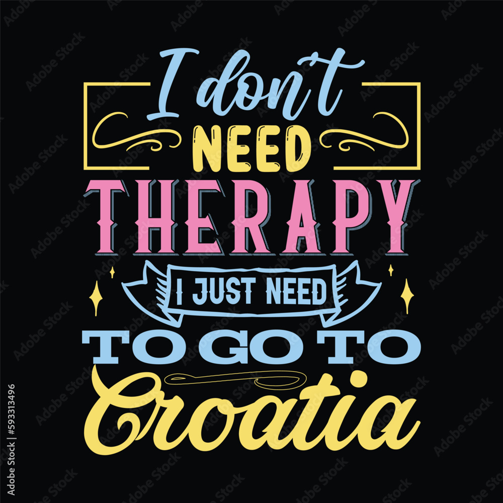 Obraz premium I don't need therapy t shirt design