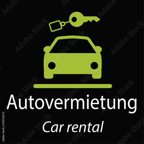 Plakat zur Kennzeichnung der Autovermietung in Deutsch und Englisch in Weiß auf schwarzem Grund mit einem Auto und einem Schlüssel darüber in Grün