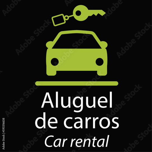 cartaz para indicar onde é o aluguel do carro em português e inglês em branco sobre fundo preto com um carro e uma chave acima na cor verde photo